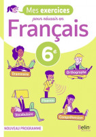 CAHIER FRANCAIS 6E MES EXERCICES POUR REUSSIR - CAHIER ELEVE-belin 2025